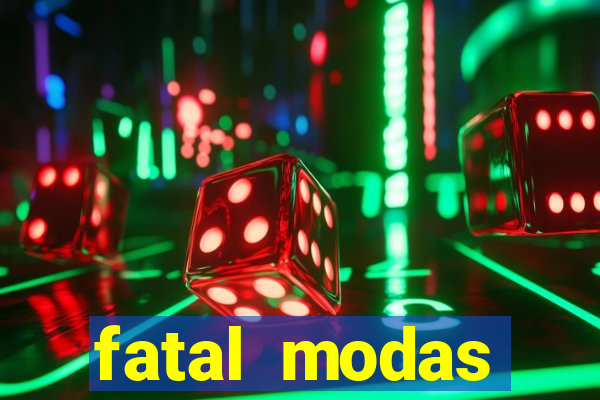 fatal modas barreiras bahia