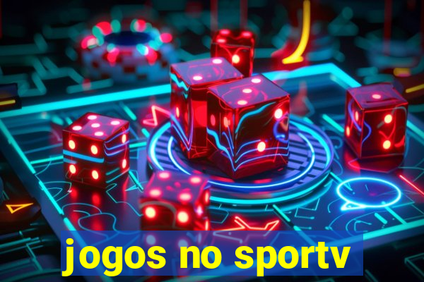 jogos no sportv