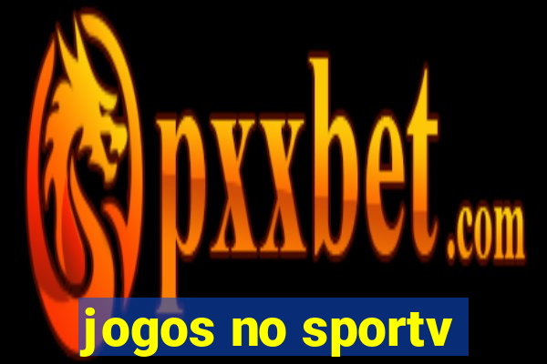 jogos no sportv