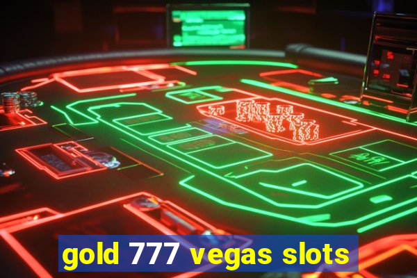 gold 777 vegas slots