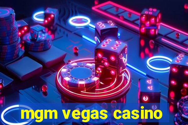 mgm vegas casino