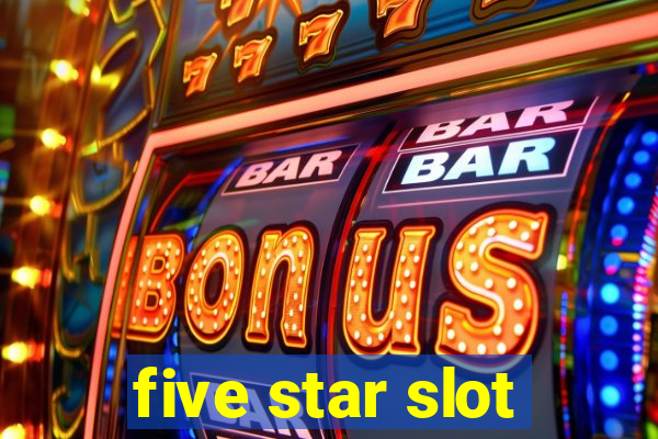 five star slot