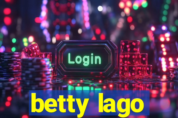 betty lago