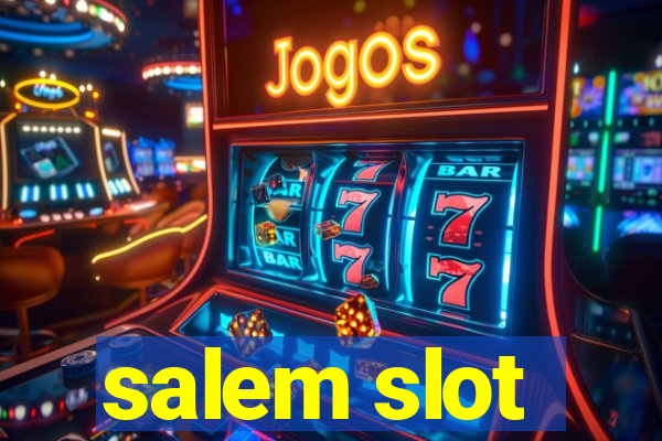 salem slot