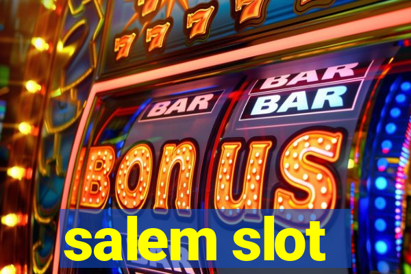 salem slot