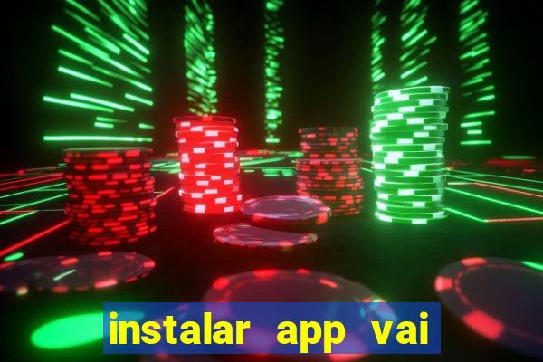 instalar app vai de bet