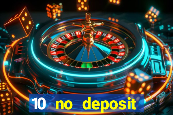 10 no deposit bonus casino