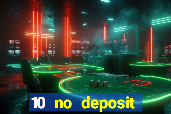 10 no deposit bonus casino