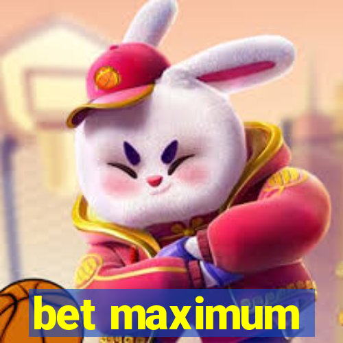 bet maximum