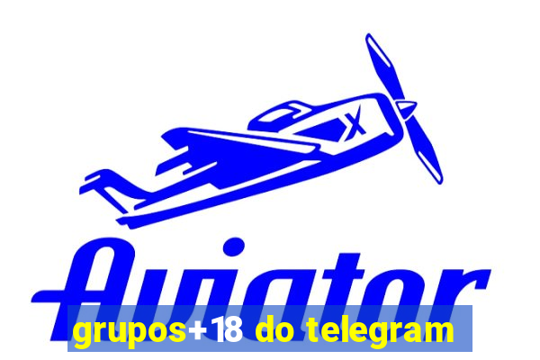 grupos+18 do telegram