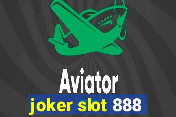 joker slot 888