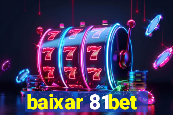 baixar 81bet