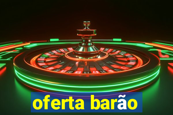 oferta barão