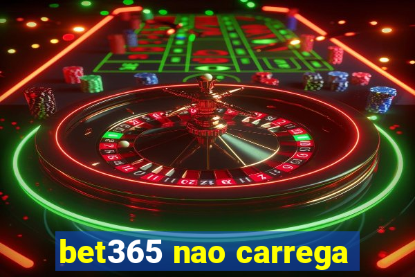 bet365 nao carrega