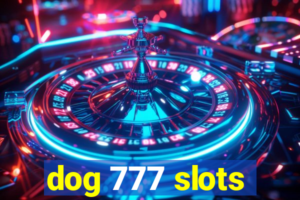 dog 777 slots