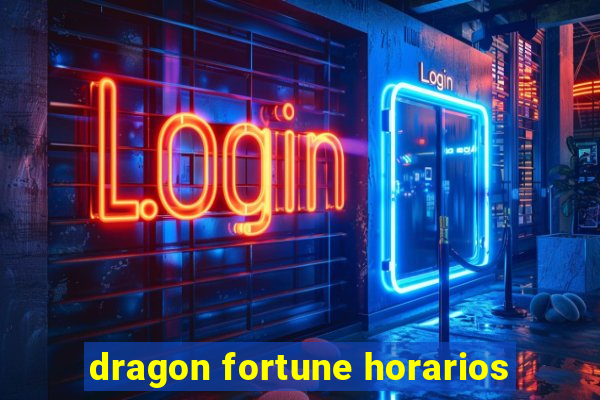 dragon fortune horarios