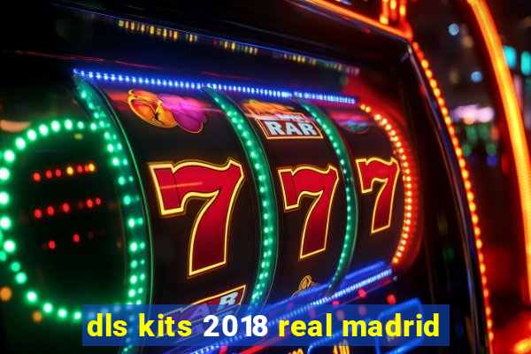 dls kits 2018 real madrid