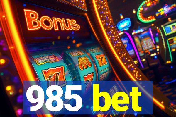 985 bet