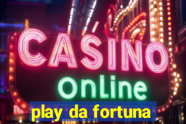 play da fortuna