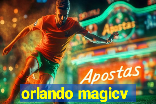 orlando magicv