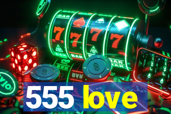 555 love