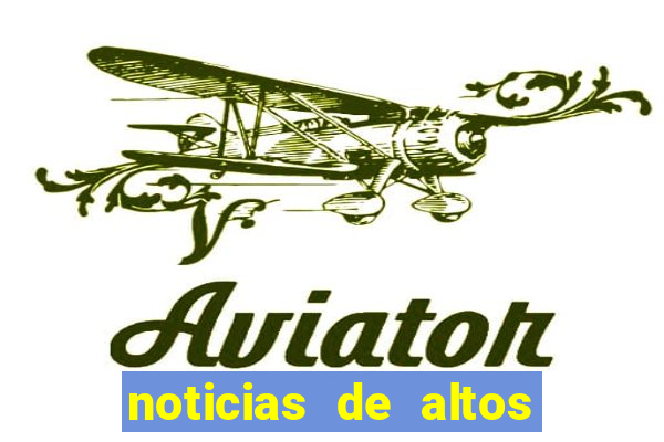 noticias de altos 180 graus