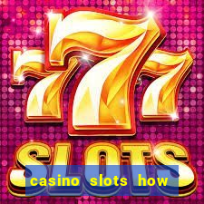 casino slots how to win