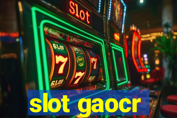 slot gaocr