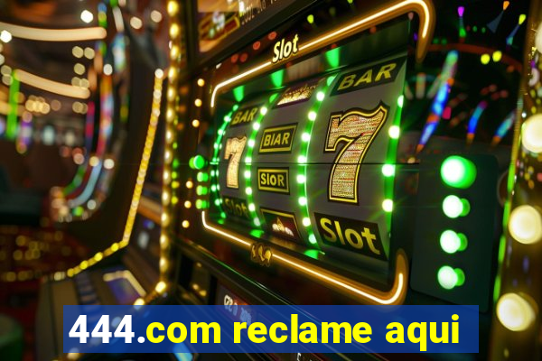 444.com reclame aqui