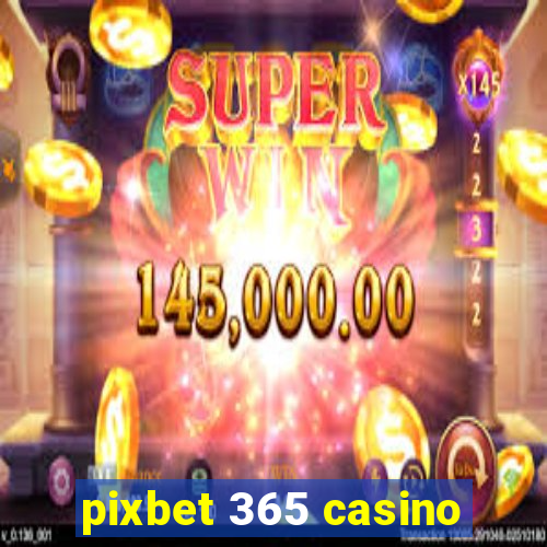 pixbet 365 casino