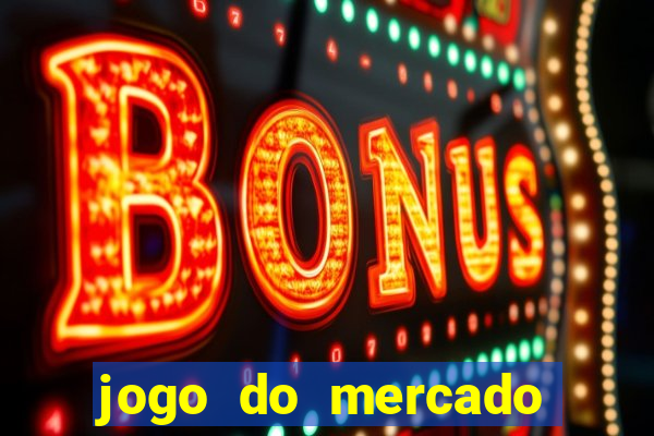 jogo do mercado dinheiro infinito