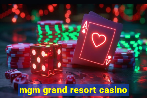 mgm grand resort casino