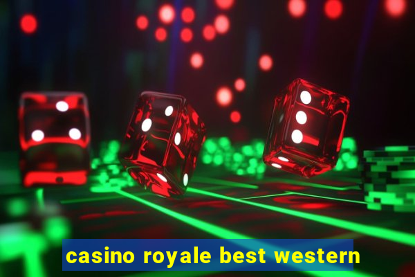 casino royale best western