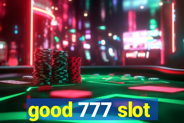 good 777 slot