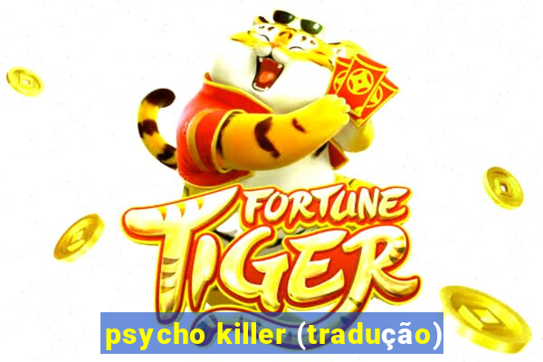 psycho killer (tradução)