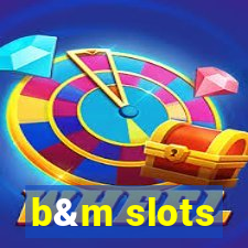 b&m slots