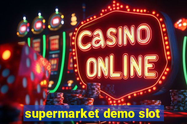 supermarket demo slot