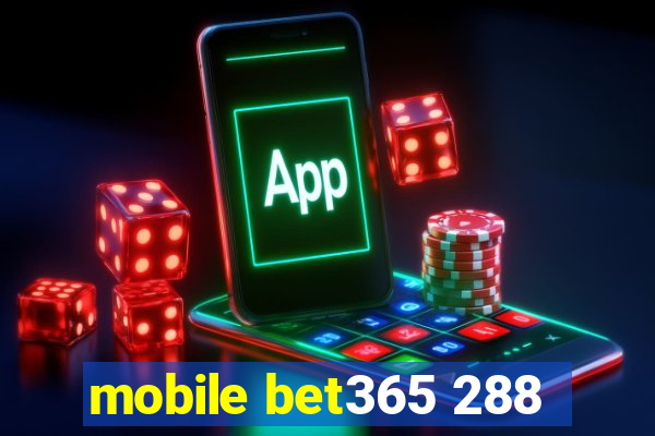 mobile bet365 288