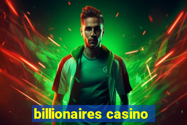 billionaires casino