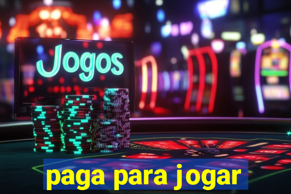 paga para jogar