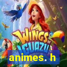 animes. h