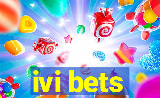 ivi bets