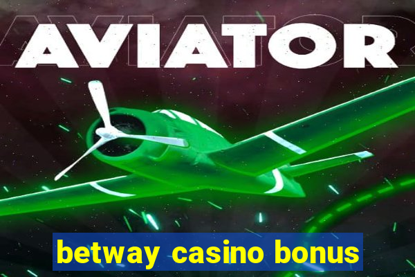 betway casino bonus