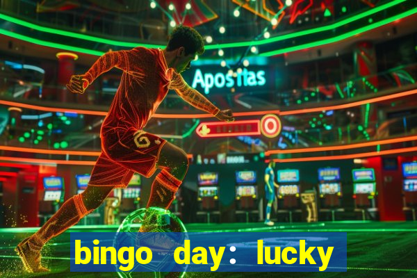 bingo day: lucky to win