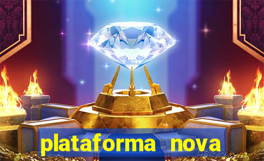 plataforma nova pagando cassino