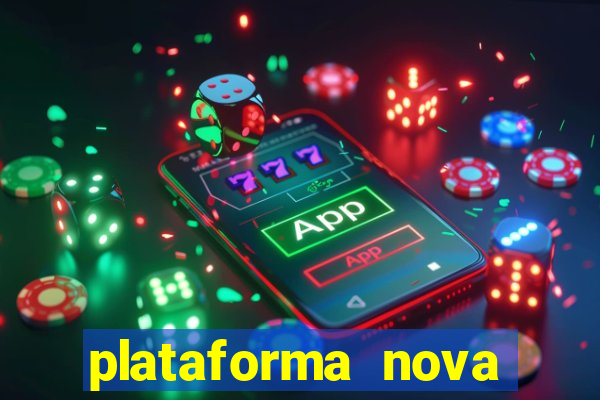 plataforma nova pagando cassino