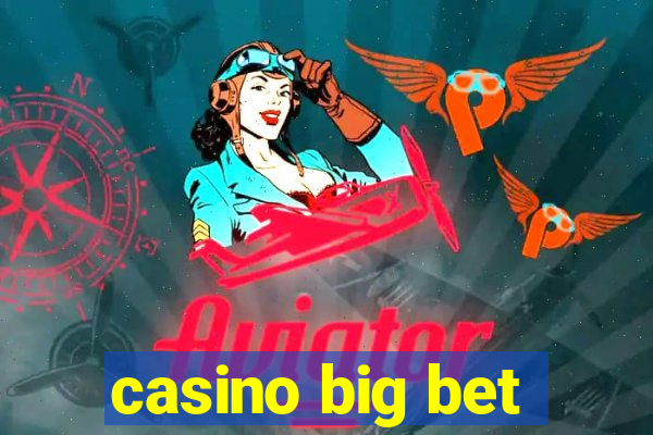 casino big bet