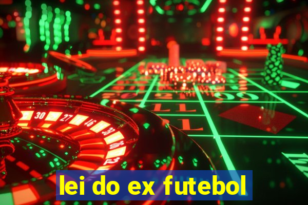 lei do ex futebol