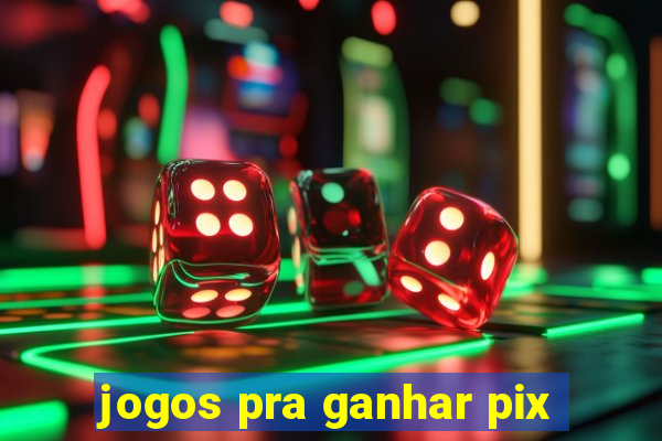 jogos pra ganhar pix