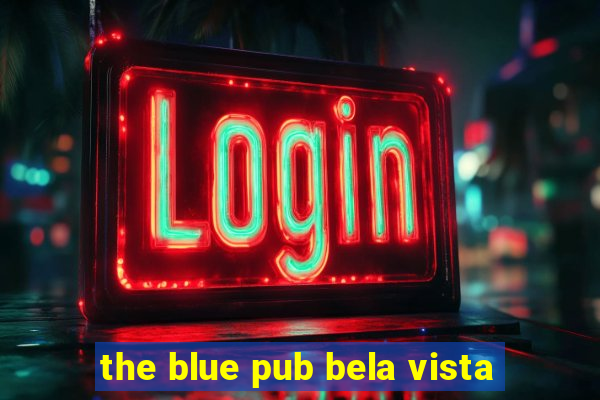 the blue pub bela vista